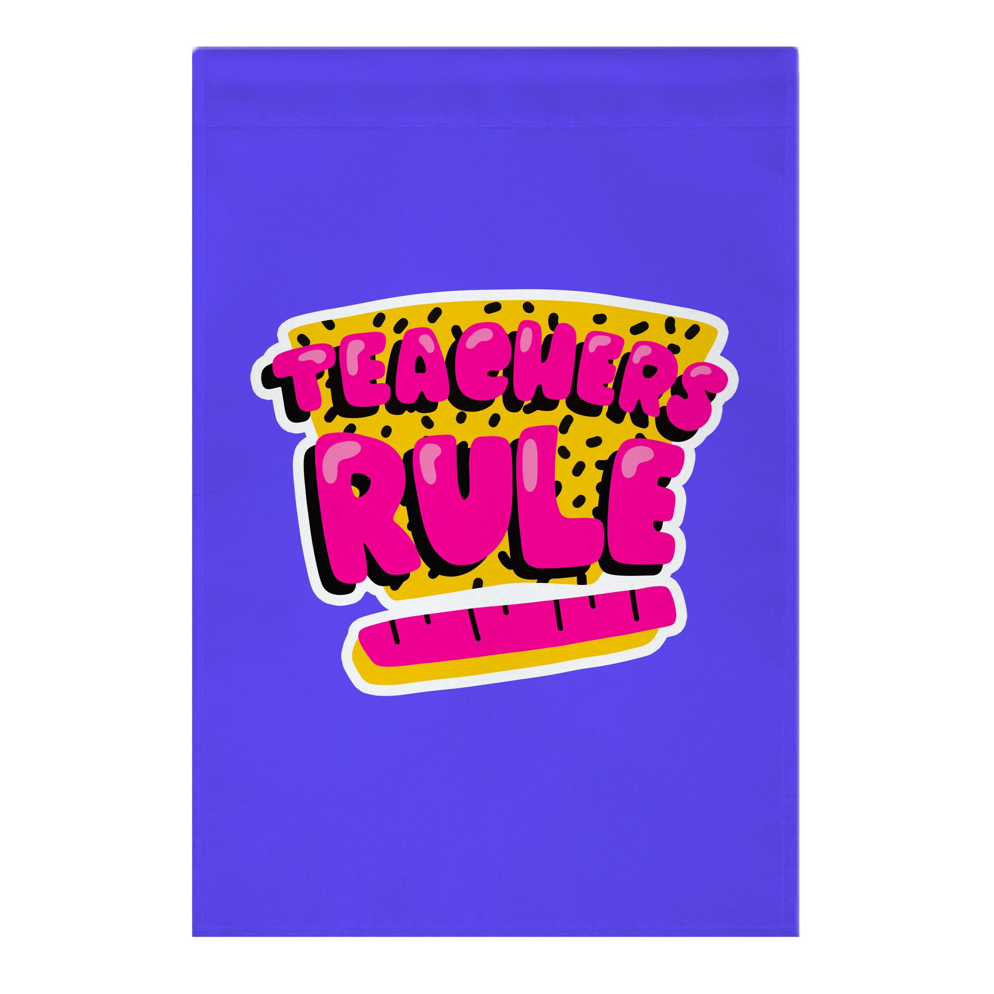 Teachers Rule Garden Flag